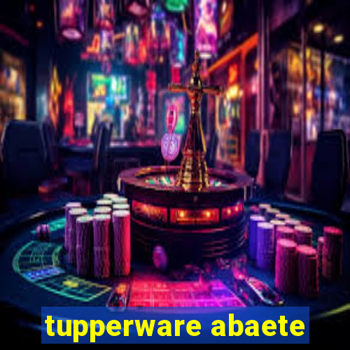 tupperware abaete